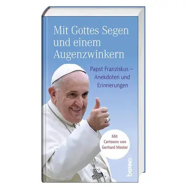 Buch »Mit Gottes Segen und einem Augenzwinkern – Papst Franziskus – Anekdoten und Erinnerungen. Mit Cartoons von Gerhard Mester«