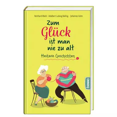 Buch »Zum Glück ist man nie zu alt – Heitere Geschichten«