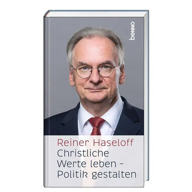 Buch von Rainer Haseloff »Christliche Werte leben – Politik gestalten«
